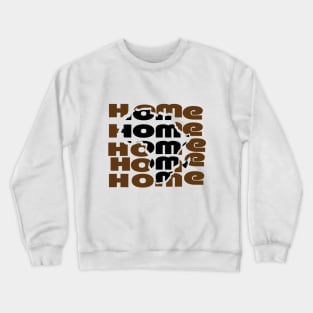 Home Crewneck Sweatshirt